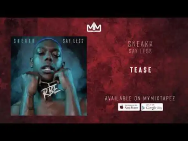 Sneakk - Tea$e